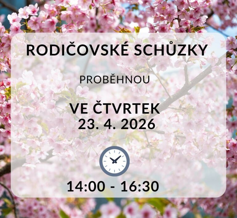 ℹ️ Rodičovské schůzky proběhnou ve čtvrtek 23. dubna 2026 (14.00 – 16.30 hodin)